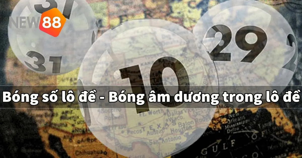 Hiểu biết về bóng lô đề âm dương