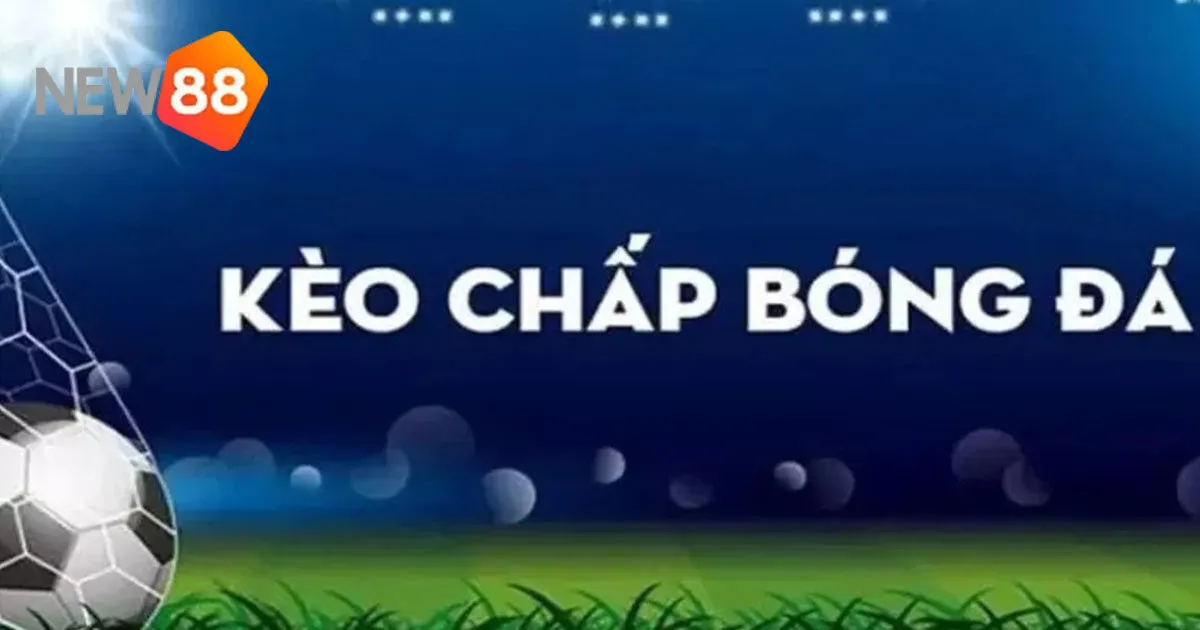 Một số bí kíp đặt cược kèo chấp hiệu quả