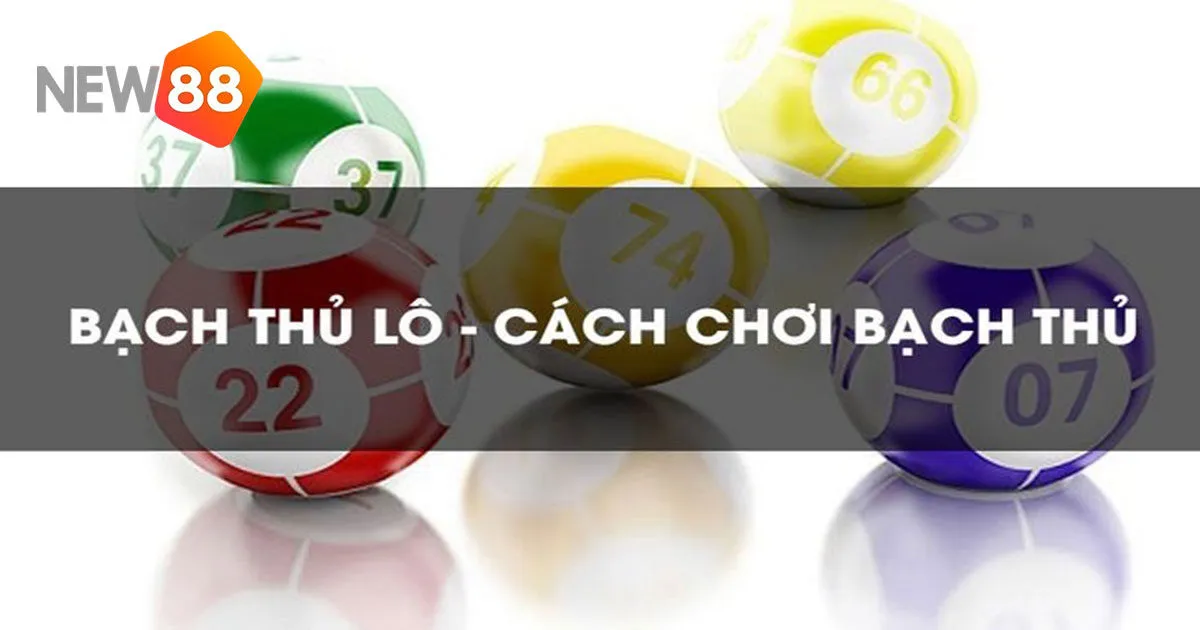 Bạch Thủ Lô Là Gì? Ưu Điểm, Hạn Chế Khi Chơi 4 Ưu điểm - hạn chế của bạch thủ lô là gì?