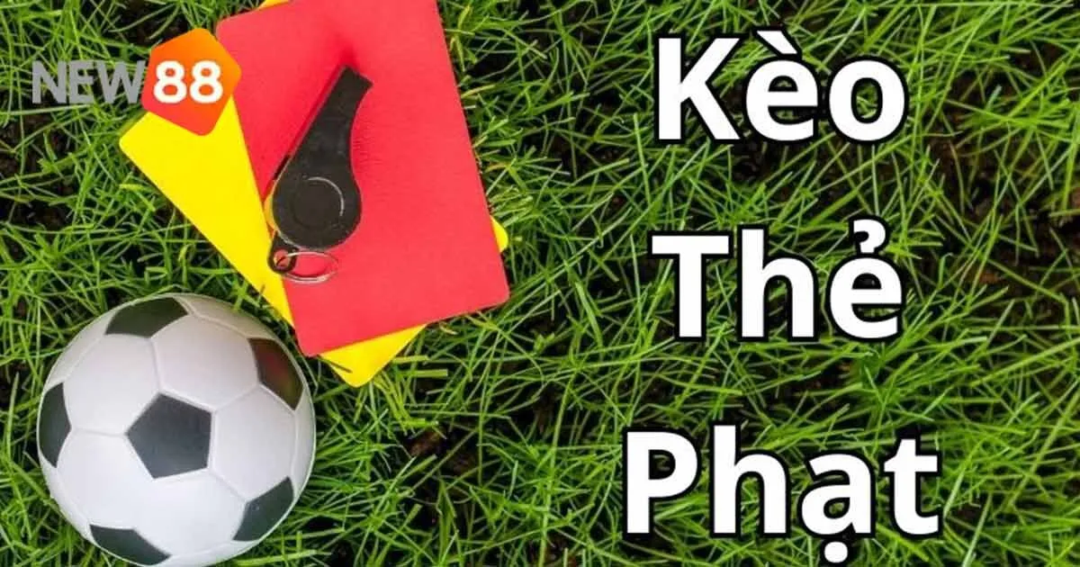 Kèo Thẻ Phạt - Kinh Nghiệm Chơi Kèo Tại New88 Thắng Đậm 2 Giới thiệu vài nét cơ bản của kèo thẻ phạt