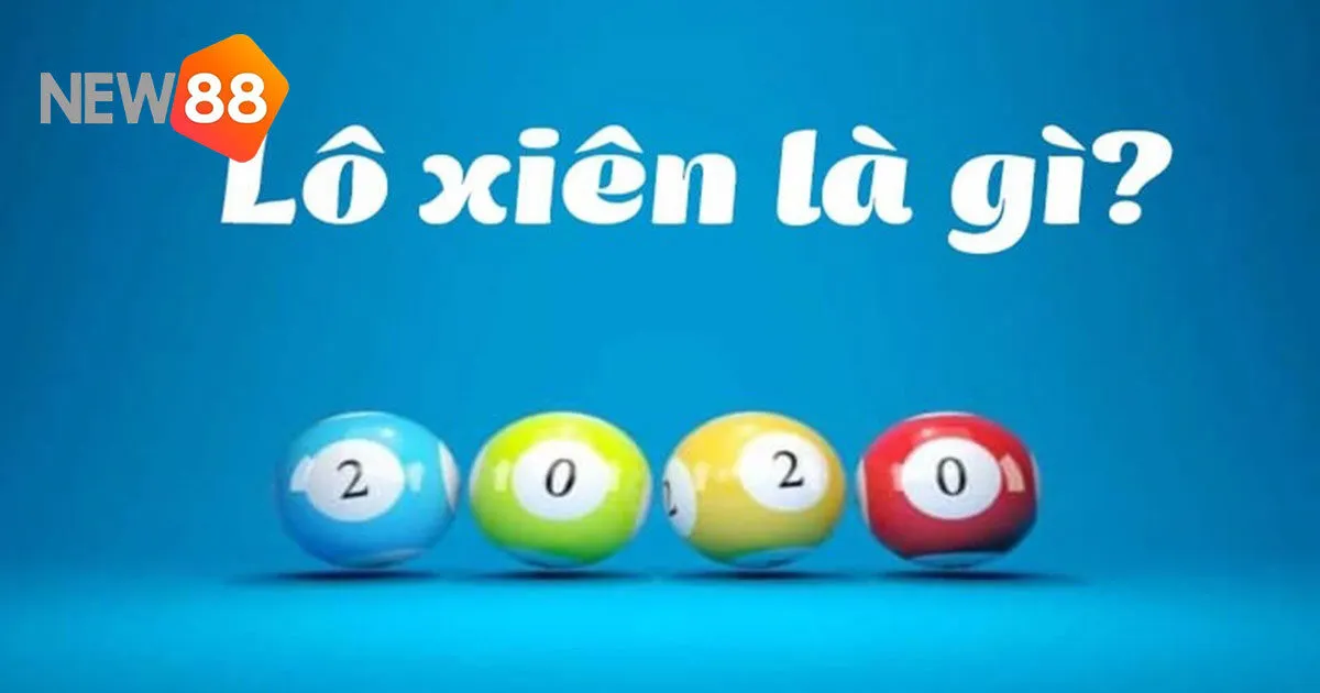 Lô Xiên Là Gì? Cách Soi Cầu Lô Xiên Bất Bại Cùng New88 2 Khái niệm lô xiên là gì?