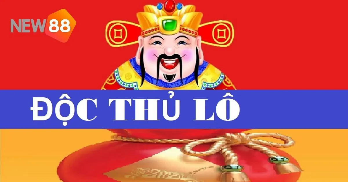 Tổng quan chi tiết độc thủ lô là gì?