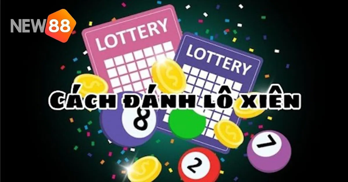 Lô Xiên Là Gì? Cách Soi Cầu Lô Xiên Bất Bại Cùng New88 3 Hướng dẫn về cách tính tiền lô xiên là gì